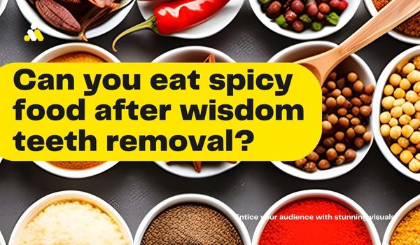 Safely Reintroducing Spicy Food After Wisdom Teeth Removal: Timing, Tips, and Recovery